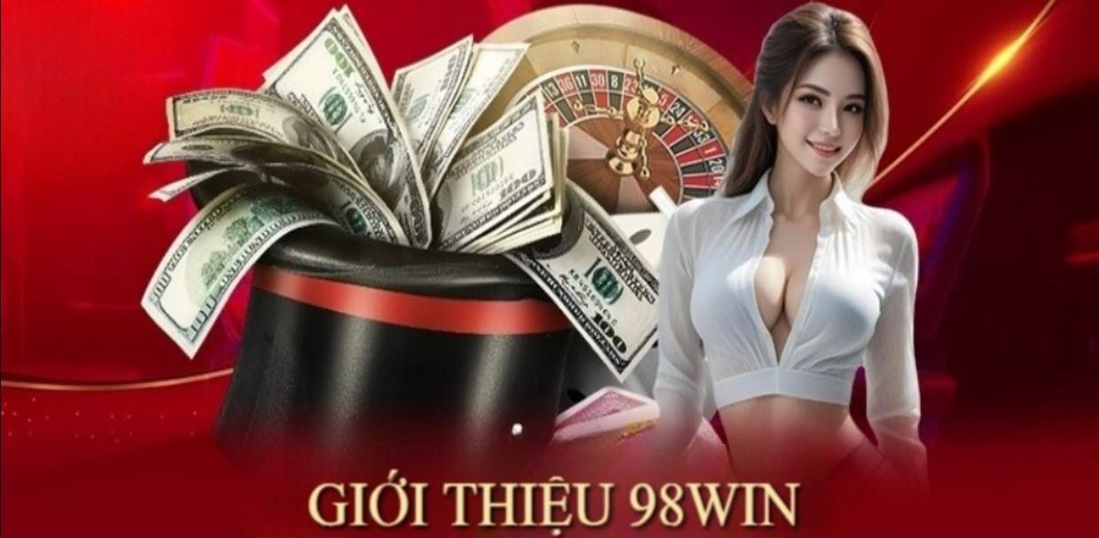 Giới thiệu trang chủ 98Win - Lựa chọn lý tưởng