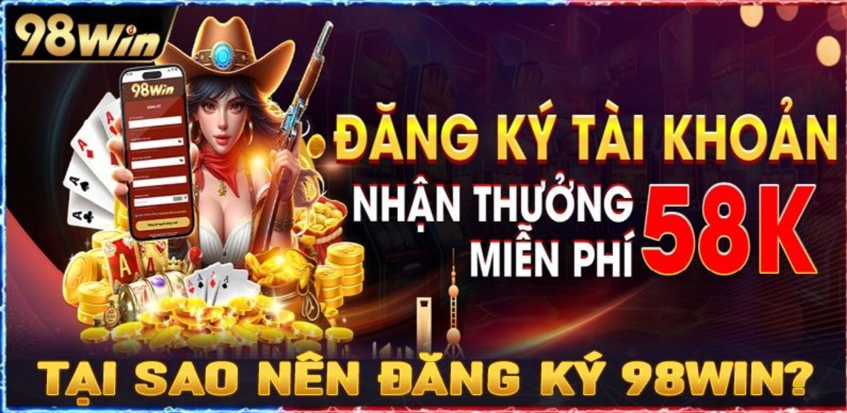 Hướng dẫn đăng ký 98Win 3 bước có ngay tài khoản mới để trải nghiệm